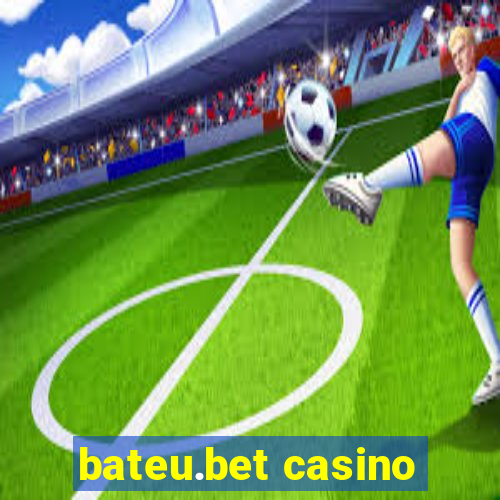 bateu.bet casino